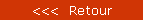 <<<  Retour